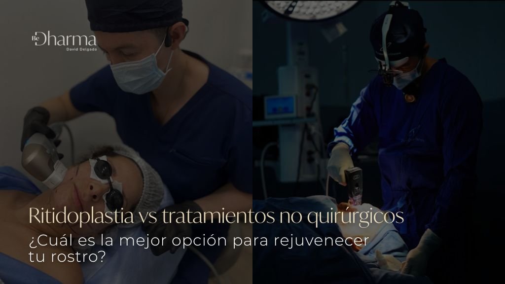 Ritidoplastia vs tratamientos no quirúrgicos - Clínica Be Dharma Medellín