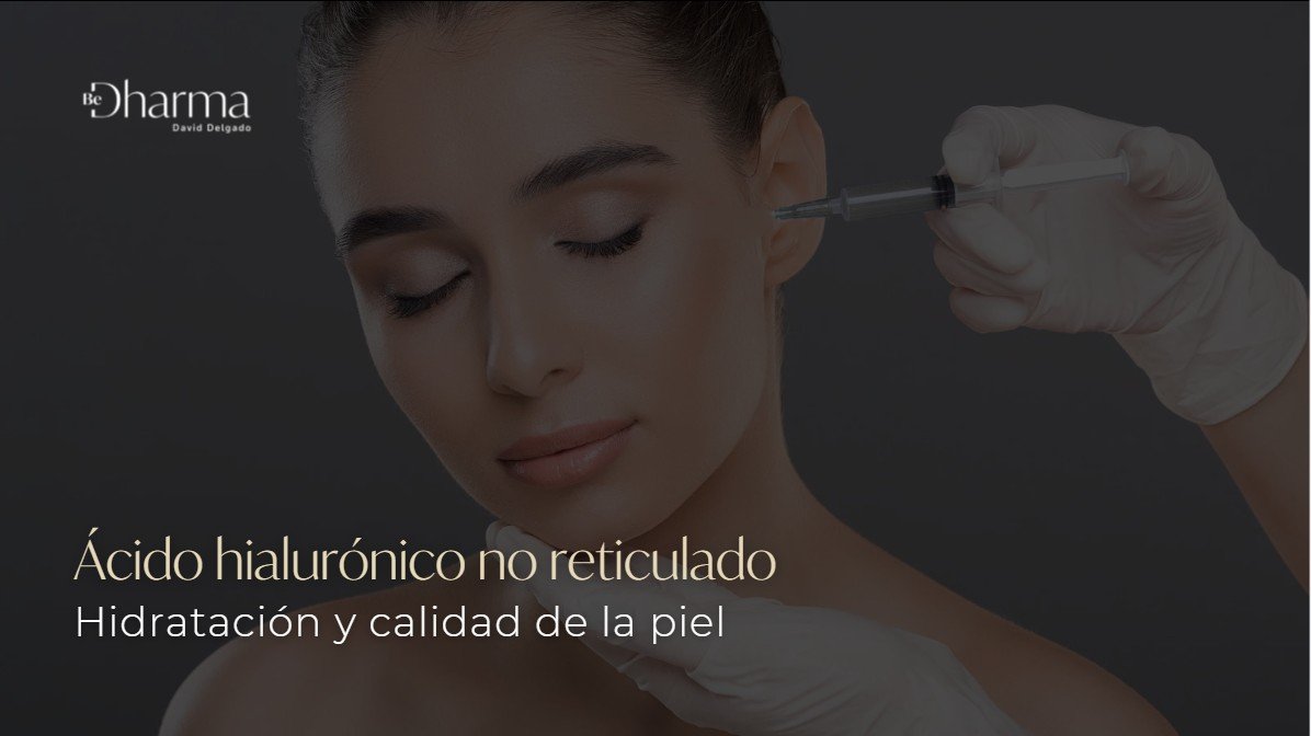Ácido hialurónico no reticulado-Clínica Be Dharma