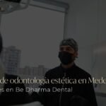 Centro de odontología estética en Medellín - Be Dharma Dental