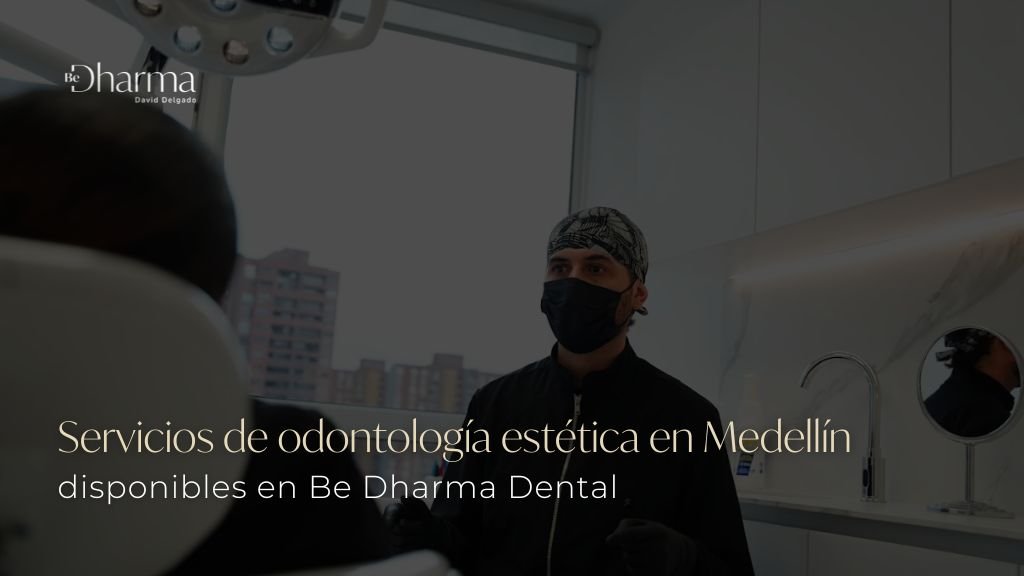 Centro de odontología estética en Medellín - Be Dharma Dental