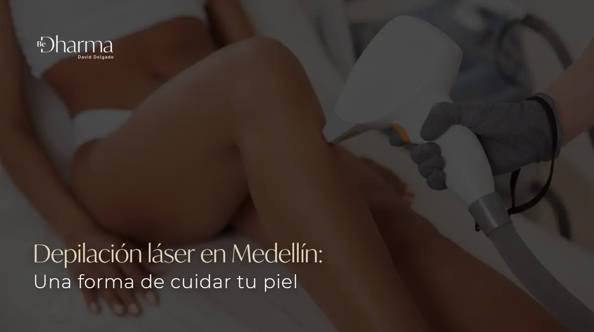 Depilación Láser Medellín-Clínica Be Dharma