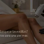 Cómo blanquear las rodillas- Clínica Be Dharma en Medellín