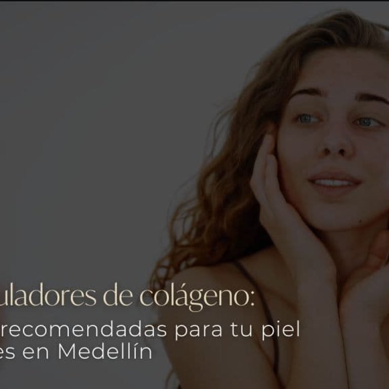 Bioestimuladores de colágeno en Medellín - Clínica estética Be Dharma