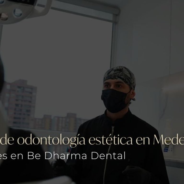 Centro de odontología estética en Medellín - Be Dharma Dental